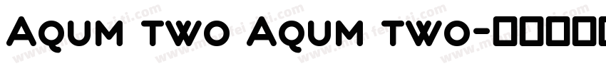 Aqum two Aqum two字体转换